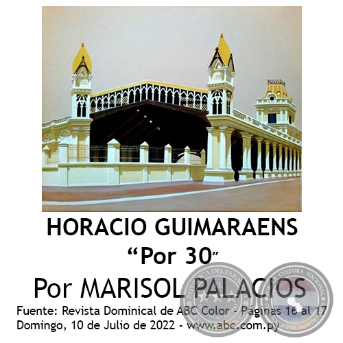 HORACIO GUIMARAENS “Por 30″ - Por MARISOL PALACIOS - Domingo, 10 de Julio de 2022